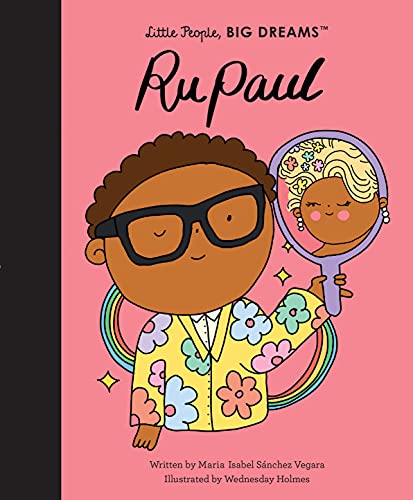 RuPaul (61): Volume 61 (Little People, BIG DREAMS, Band 61) von Frances Lincoln Children's Books