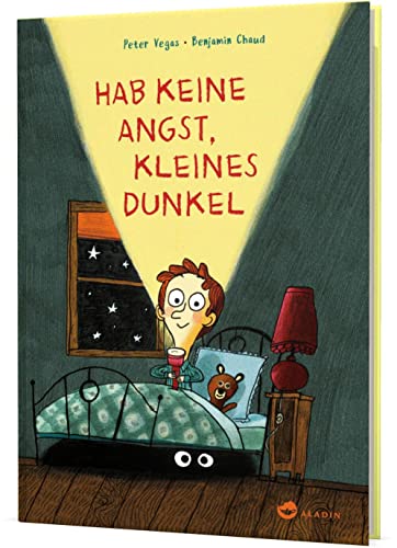 Hab keine Angst, kleines Dunkel: Lustiges Bilderbuch gegen Angst im Dunkeln von Aladin Verlag