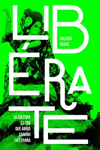 Libérate: La cultura LGTBQ que abrió camino en España von EDITORIAL DOS BIGOTES (UDL)
