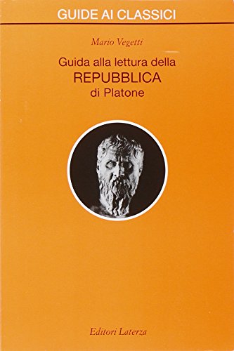 Guida alla lettura della Repubblica di Platone (Guide ai classici) von Laterza
