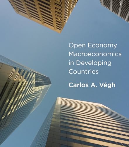 Open Economy Macroeconomics in Developing Countries (Mit Press)