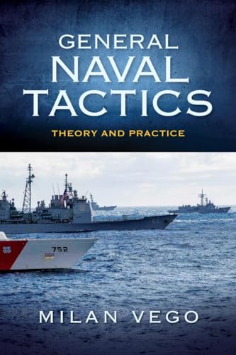 General Naval Tactics: Theory and Practice (The U.S. Navel Institute Blue & Gold Professional Library) von US Naval Institute Press