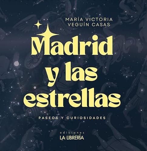 Madrid y las estrellas. Paseos y curiosidades von Ediciones La Libreria