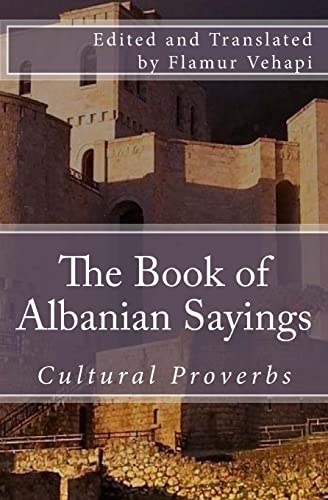 The Book of Albanian Sayings: Cultural Proverbs von CREATESPACE