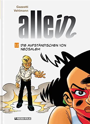 Allein Band 12: Die Aufständischen von Neosalem von Piredda Verlag