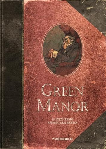 Green Manor Gesamtausgabe: 18 entzückende Kriminalgeschichten
