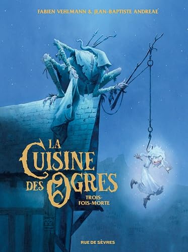 La cuisine des ogres - trois-fois-morte La cuisine des ogres - trois-fois-morte von Ed. Flammarion Siren