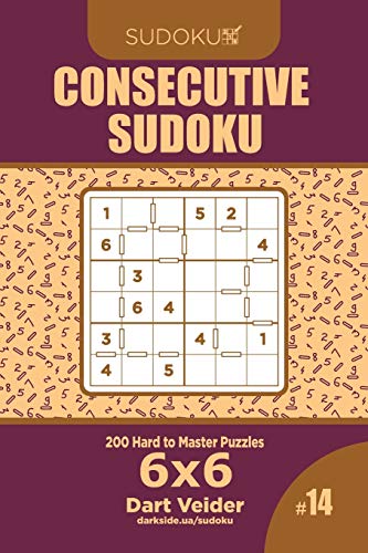 Consecutive Sudoku - 200 Hard to Master Puzzles 6x6 (Volume 14)