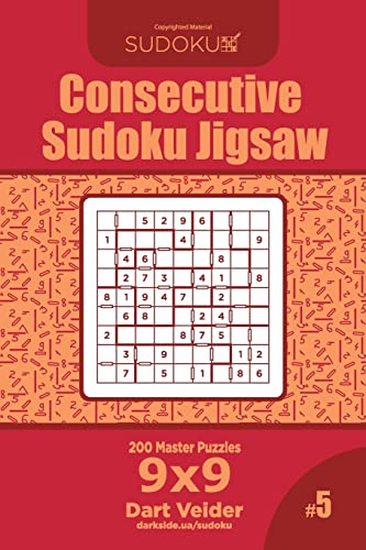 Consecutive Sudoku Jigsaw - 200 Master Puzzles 9x9 (Volume 5)