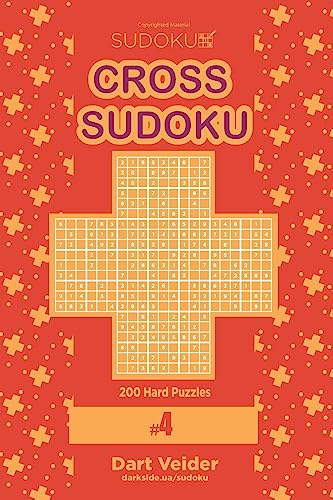 Cross Sudoku - 200 Hard Puzzles 9x9 (Volume 4) von Createspace Independent Publishing Platform
