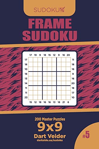 Frame Sudoku - 200 Master Puzzles 9x9 (Volume 5)