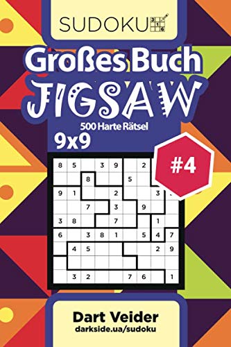 Großes Buch Sudoku Jigsaw - 500 Harte Rätsel 9x9 (Band 4) - German Edition von Independently published