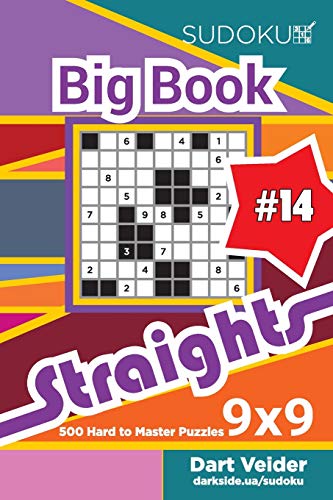 Sudoku Big Book Straights - 500 Hard to Master Puzzles 9x9 (Volume 14) von Independently Published