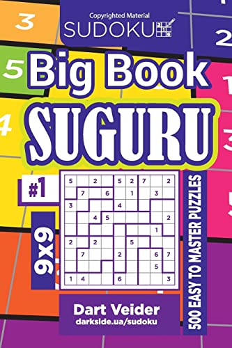 Sudoku Big Book Suguru - 500 Easy to Master Puzzles 9x9 (Volume 1) von CREATESPACE