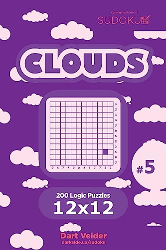 Sudoku Clouds - 200 Logic Puzzles 12x12 (Volume 5) von CREATESPACE