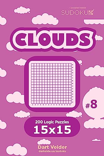 Sudoku Clouds - 200 Logic Puzzles 15x15 (Volume 8) von CREATESPACE