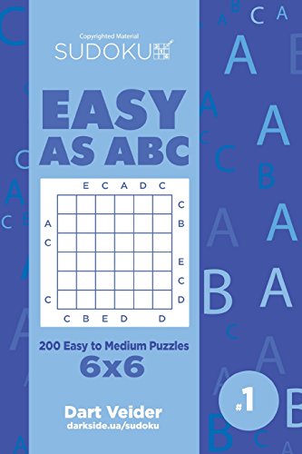 Sudoku Easy as ABC - 200 Easy to Medium Puzzles 6x6 (Volume 1) von CREATESPACE