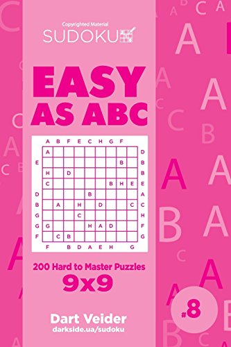 Sudoku Easy as ABC - 200 Hard to Master Puzzles 9x9 (Volume 8)