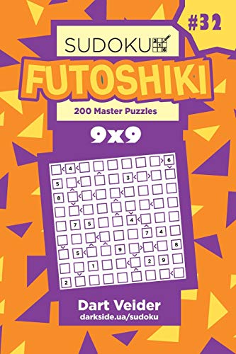 Sudoku Futoshiki - 200 Master Puzzles 9x9 (Volume 32) von Independently Published