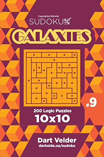 Sudoku Galaxies - 200 Logic Puzzles 10x10 (Volume 9) von CREATESPACE