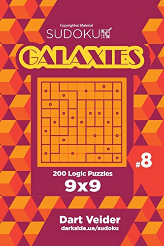 Sudoku Galaxies - 200 Logic Puzzles 9x9 (Volume 8) von Createspace Independent Publishing Platform