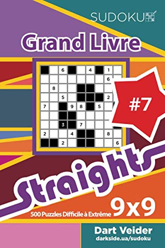 Sudoku Grand Livre Straights - 500 Puzzles Difficile à Extrême 9x9 (Volume 7) - French Edition