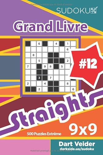 Sudoku Grand Livre Straights - 500 Puzzles Extrême 9x9 (Volume 12) - French Edition von Independently published