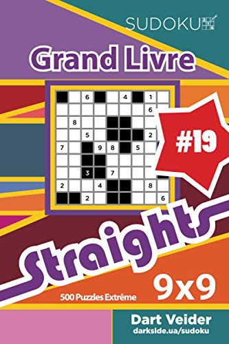 Sudoku Grand Livre Straights - 500 Puzzles Extrême 9x9 (Volume 19) - French Edition