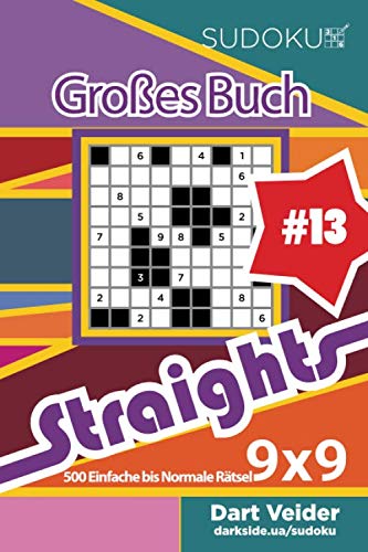 Sudoku Großes Buch Straights - 500 Einfache bis Normale Rätsel 9x9 (Band 13) - German Edition von Independently published