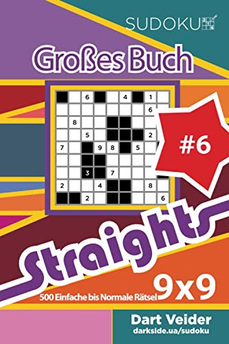 Sudoku Großes Buch Straights - 500 Einfache bis Normale Rätsel 9x9 (Band 6) - German Edition von Independently published