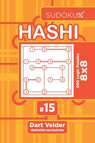 Sudoku Hashi - 200 Logic Puzzles 8x8 (Volume 15) von Independently Published