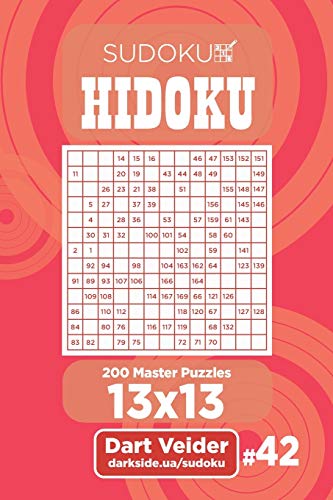 Sudoku Hidoku - 200 Master Puzzles 13x13 (Volume 42)
