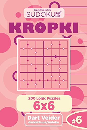 Sudoku Kropki - 200 Logic Puzzles 6x6 (Volume 6)