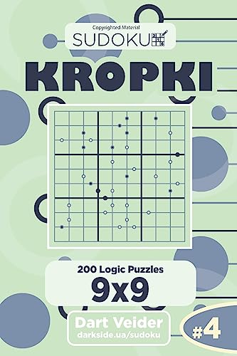 Sudoku Kropki - 200 Logic Puzzles 9x9 (Volume 4) von CREATESPACE