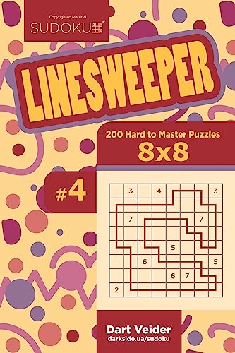 Sudoku Linesweeper - 200 Hard to Master Puzzles 8x8 (Volume 4) von CREATESPACE