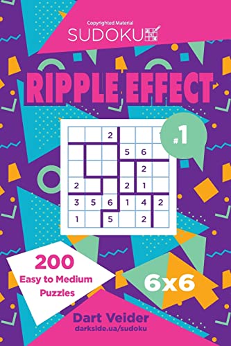 Sudoku Ripple Effect - 200 Easy to Medium Puzzles 6x6 (Volume 1)