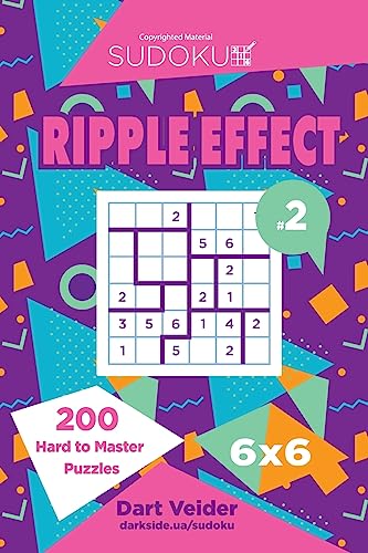 Sudoku Ripple Effect - 200 Hard to Master Puzzles 6x6 (Volume 2)