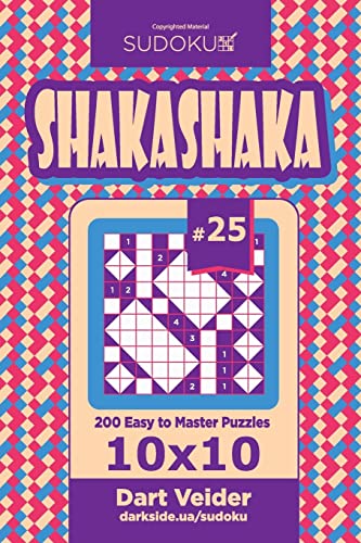 Sudoku Shakashaka - 200 Easy to Master Puzzles 10x10 (Volume 25) von CREATESPACE
