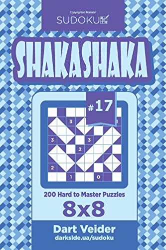 Sudoku Shakashaka - 200 Hard to Master Puzzles 8x8 (Volume 17) von CREATESPACE