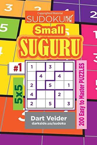 Sudoku Small Suguru - 200 Easy to Master Puzzles 5x5 (Volume 1) von Createspace Independent Publishing Platform