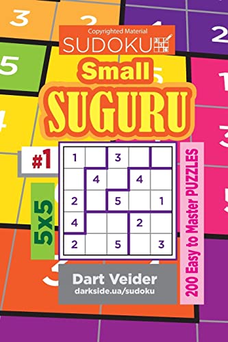 Sudoku Small Suguru - 200 Easy to Master Puzzles 5x5 (Volume 1) von CREATESPACE