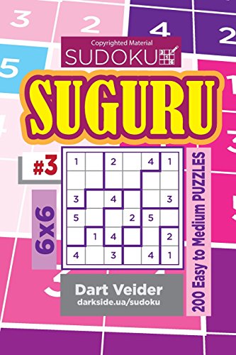 Sudoku Suguru - 200 Easy to Medium Puzzles 6x6 (Volume 3) von CreateSpace Independent Publishing Platform