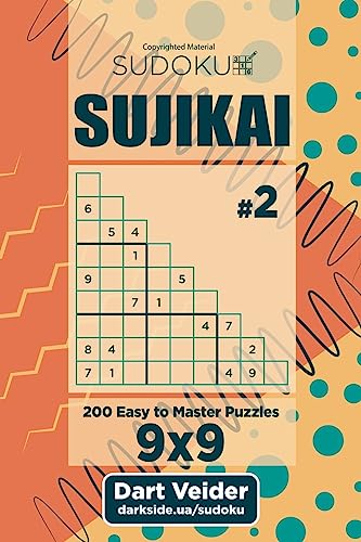 Sudoku Sujikai - 200 Easy to Master Puzzles (Volume 2)