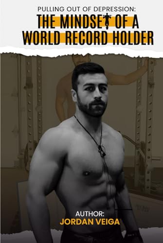 Pulling Out of Depression: The Mindset of a World Record Holder von Design Marvel