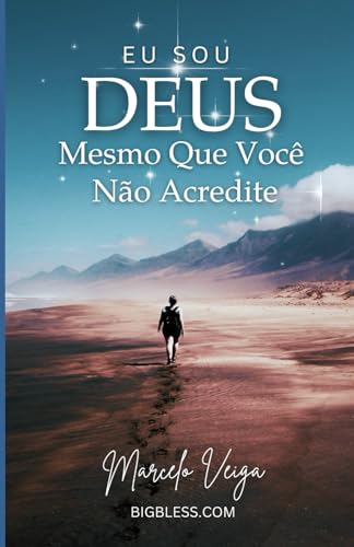 EU SOU DEUS: Mesmo Que Você Não Acredite von Independently published