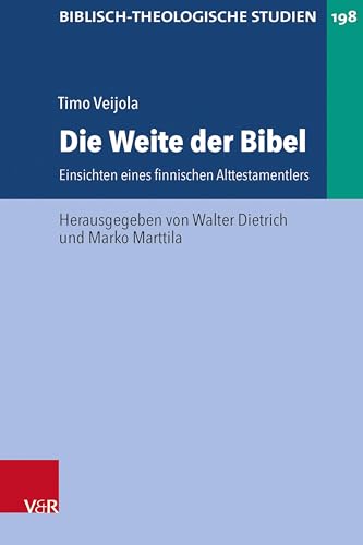 Die Weite der Bibel: Einsichten eines finnischen Alttestamentlers von Vandenhoeck + Ruprecht