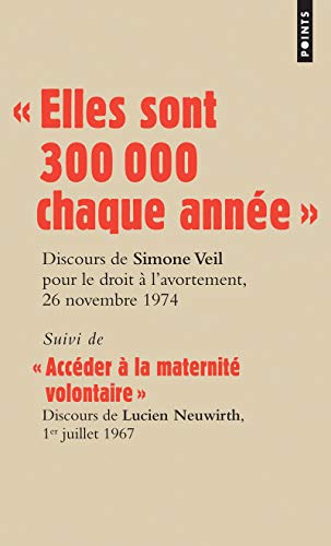 Elles Sont 300 000 Chaque Ann'e . Discours de La Ministre Simone Veil Pour Le Droit L'Avortement Devant L'Assembl'e Nationale, 26 Novembre 1974: ... devant lAssemblée nationale, 26 no von Points