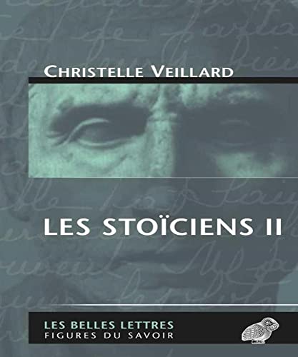 Les Stoiciens II: Le Stoicisme Intermediaire (Diogene de Babylonie, Panetius de Rhodes, Posidonius d'Apamee) (Figures Du Savoir, Band 58)