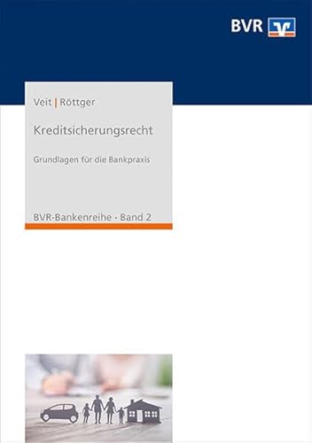 Kreditsicherungsrecht: Grundlagen für die Bankpraxis (BVR-Bankenreihe) von DG Nexolution eG