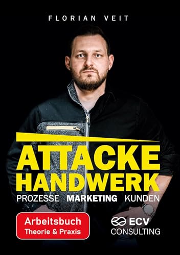 ATTACKE HANDWERK: Wie Du als kleiner Handwerksbetrieb von der Baustelle deinen Umsatz steigerst, Mitarbeiter gewinnst und Prozesse optimierst. von BoD – Books on Demand